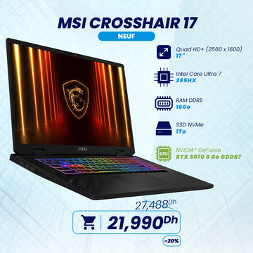 MSI CROSSHAIR 17 Ultra 7-255HX Nvidia RTX 5070 8 Go | Prix Maroc